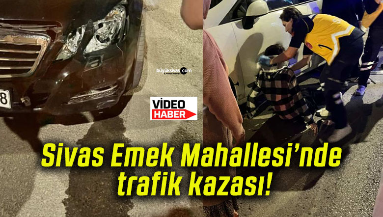 Sivas Emek Mahallesi’nde trafik kazası!