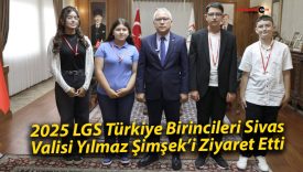 2025 LGS Türkiye Birincileri Sivas Valisi Yılmaz Şimşek’i Ziyaret Etti