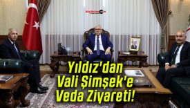 Yıldız’dan Vali Şimşek’e Veda Ziyareti!