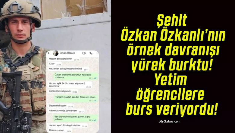 Şehit Özkan Özkanlı’nın örnek davranışı yürek burktu! Yetim öğrencilere burs veriyordu!