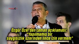 Özgür Özel’den Leman açıklaması: “Yapılmamış bir saygısızlık üzerinden lince izin vermem”