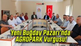 Yeni Buğday Pazarı’nda AGROPARK Vurgusu!