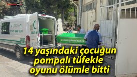 14 yaşındaki çocuğun pompalı tüfekle oyunu ölümle bitti