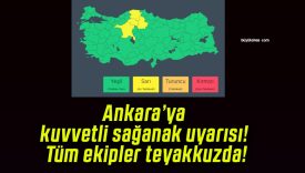 Ankara’ya kuvvetli sağanak uyarısı! Tüm ekipler teyakkuzda!