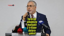 Terörün ülkemize maliyeti 2 trilyon dolara yakın!