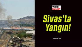 Sivas’ta Yangın!