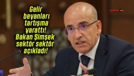 Gelir beyanları tartışma yarattı! Bakan Şimşek sektör sektör açıkladı!