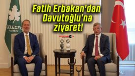 Fatih Erbakan’dan Davutoğlu’na ziyaret!