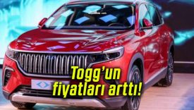 Togg’un fiyatları arttı!