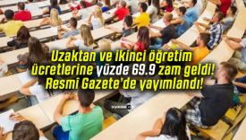 Uzaktan ve ikinci öğretim ücretlerine yüzde 69.9 zam geldi! Resmî Gazete’de yayımlandı!
