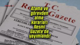 Atama ve görevden alma kararları Resmi Gazete’de yayımlandı!