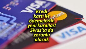 Kredi kartı ile ödemelerde yeni kurallar! Sivas’ta da zorunlu olacak