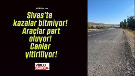 Sivas’ta kazalar bitmiyor! Araçlar pert oluyor! Canlar yitiriliyor!
