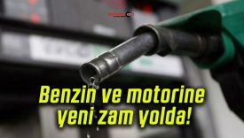 Benzin ve motorine yeni zam yolda!