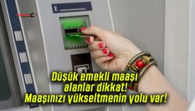 Düşük emekli maaşı alanlar dikkat! Maaşınızı yükseltmenin yolu var!