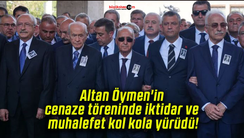 Altan Öymen’in cenaze töreninde iktidar ve muhalefet kol kola yürüdü!
