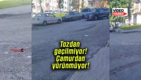 Tozdan geçilmiyor! Çamurdan yürünmüyor!