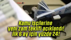 Kamu işçilerine yeni zam teklifi açıklandı! İlk 6 ay için yüzde 24!