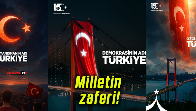 Sivas Valiliğinden 15 Temmuz mesajı: “Milletin zaferi!”