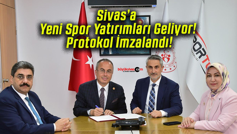 Sivas’a Yeni Spor Yatırımları Geliyor! Protokol İmzalandı!