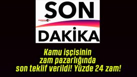 Kamu işçisinin zam pazarlığında son teklif verildi! Yüzde 24 zam!