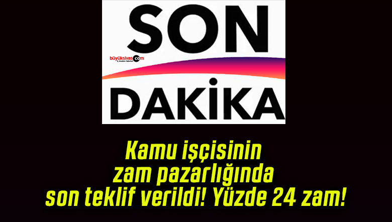Kamu işçisinin zam pazarlığında son teklif verildi! Yüzde 24 zam!