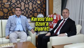 Karasu’dan Uzun’a ziyaret!
