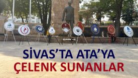 Sivas’ta ATA’ya Çelenk Sunanlar…