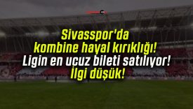 Sivasspor’da kombine hayal kırıklığı! Ligin en ucuz bileti satılıyor! İlgi düşük!