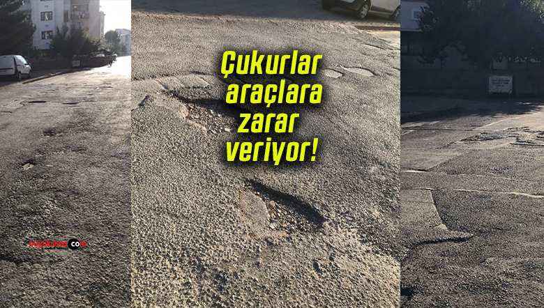 Çukurlar araçlara zarar veriyor!