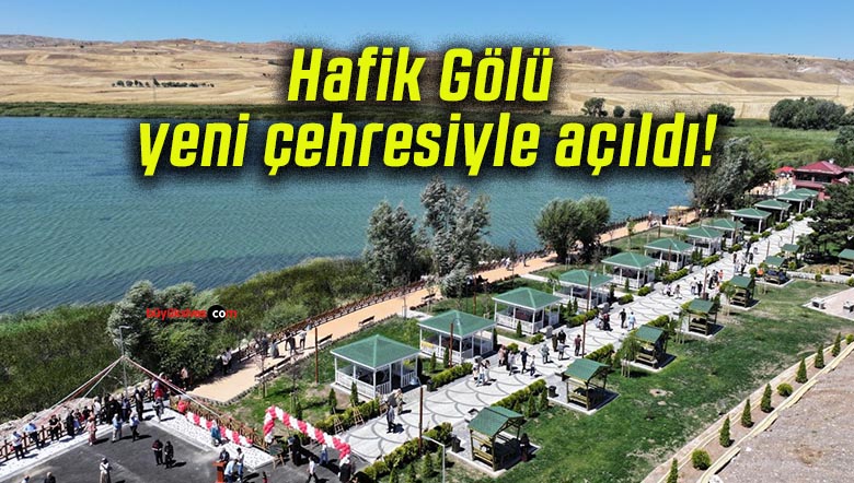 Hafik Gölü yeni çehresiyle açıldı!