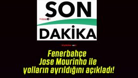 Fenerbahçe Jose Mourinho ile yolların ayrıldığını açıkladı!