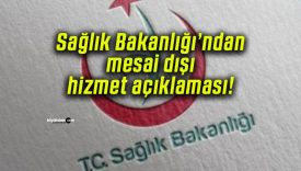 Sağlık Bakanlığı’ndan mesai dışı hizmet açıklaması!