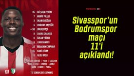 Sivasspor’un Bodrumspor maçı 11’i açıklandı!
