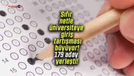 Sıfır netle üniversiteye giriş tartışması büyüyor! 179 aday yerleşti!