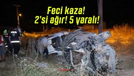 Feci kaza! 2’si ağır! 5 yaralı!