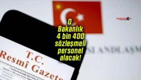 O Bakanlık 4 bin 400 sözleşmeli personel alacak!