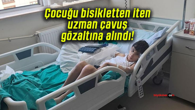 Çocuğu bisikletten iten uzman çavuş gözaltına alındı!