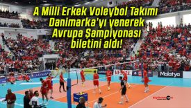 A Milli Erkek Voleybol Takımı Danimarka’yı yenerek Avrupa Şampiyonası biletini aldı!