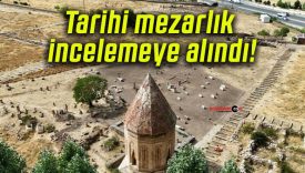Tarihi mezarlık incelemeye alındı!