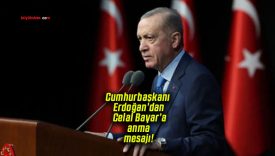 Cumhurbaşkanı Erdoğan’dan Celal Bayar’a anma mesajı!