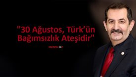 Sezerer “30 Ağustos, Türk’ün Bağımsızlık Ateşidir”