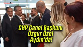 CHP Genel Başkanı Özgür Özel Aydın’da!