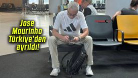 Jose Mourinho Türkiye’den ayrıldı!