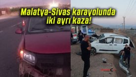 Malatya-Sivas karayolunda iki ayrı kaza!