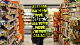 Bakanlık harekete geçti! “Şekersiz” ibaresine yasak resmen başladı!