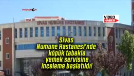 Sivas Numune Hastanesi’nde köpük tabakla yemek servisine inceleme başlatıldı!