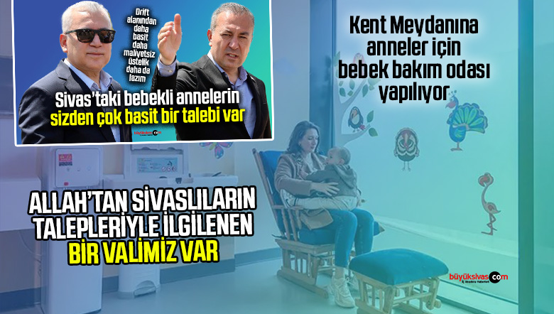 Devlet baba talimat verdi! Kent Meydanı’na bebek bakım ve emzirme odası geliyor