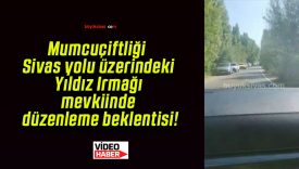 Mumcuçiftliği – Sivas yolu üzerindeki Yıldız Irmağı mevkiinde düzenleme beklentisi!