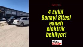 4 Eylül Sanayi Sitesi esnafı elektrik bekliyor!